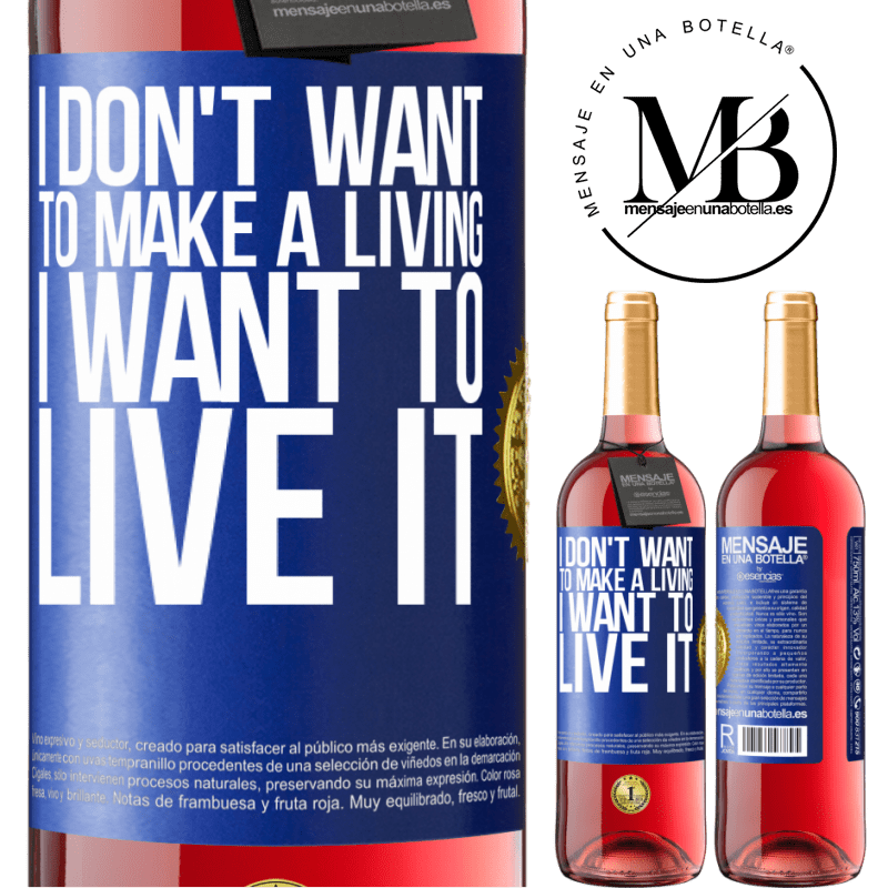 29,95 € Free Shipping | Rosé Wine ROSÉ Edition I don't want to make a living, I want to live it Blue Label. Customizable label Young wine Harvest 2021 Tempranillo