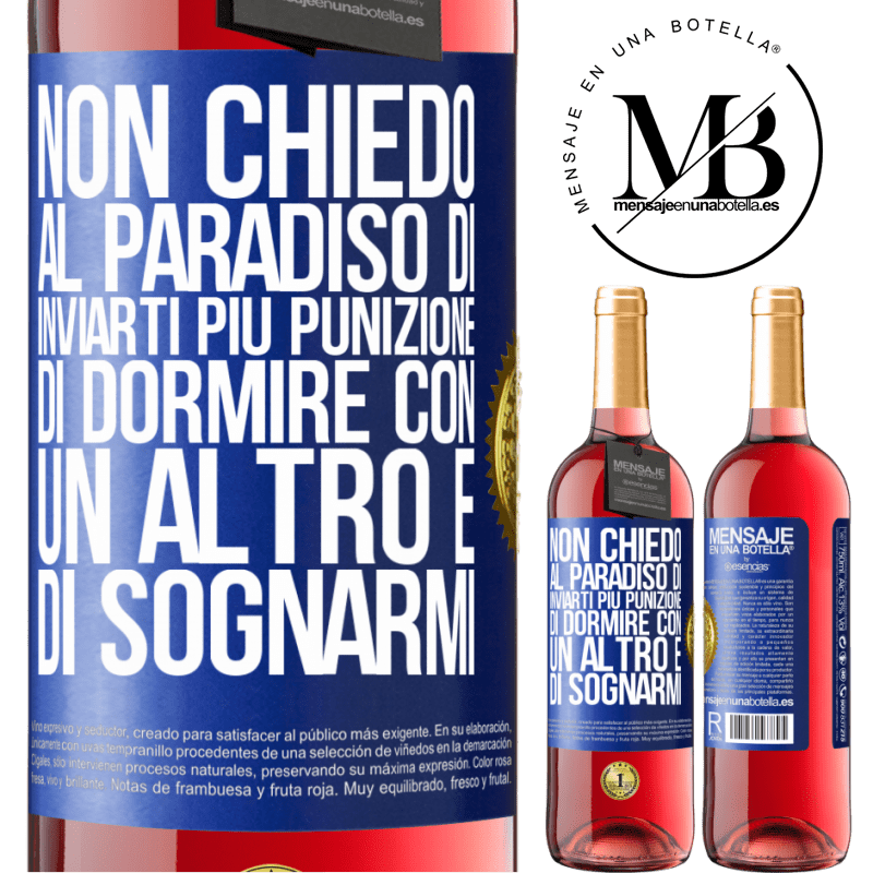 29,95 € Spedizione Gratuita | Vino rosato Edizione ROSÉ Non chiedo al paradiso di inviarti più punizione, di dormire con un altro e di sognarmi Etichetta Blu. Etichetta personalizzabile Vino giovane Raccogliere 2024 Tempranillo