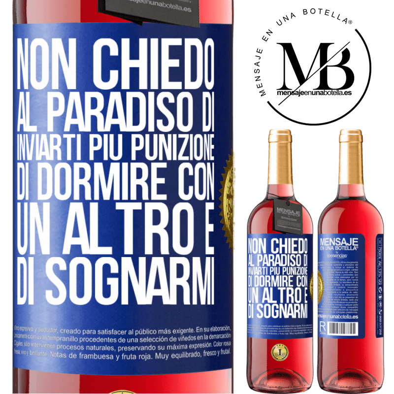 29,95 € Spedizione Gratuita | Vino rosato Edizione ROSÉ Non chiedo al paradiso di inviarti più punizione, di dormire con un altro e di sognarmi Etichetta Blu. Etichetta personalizzabile Vino giovane Raccogliere 2025 Tempranillo