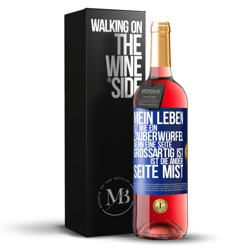 29,95 € Kostenloser Versand | Roséwein ROSÉ Ausgabe Mein Leben ist wie ein Zauberwürfel. Wenn eine Seite großartig ist, ist die andere Seite Mist Blaue Markierung. Anpassbares Etikett Junger Wein Ernte 2025 Tempranillo