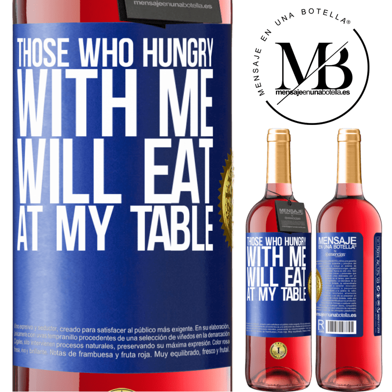 29,95 € Free Shipping | Rosé Wine ROSÉ Edition Those who hungry with me will eat at my table Blue Label. Customizable label Young wine Harvest 2023 Tempranillo