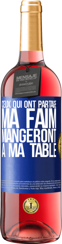 29,95 € | Vin rosé Édition ROSÉ Ceux qui ont partagé ma faim mangeront à ma table Étiquette Bleue. Étiquette personnalisable Vin jeune Récolte 2024 Tempranillo