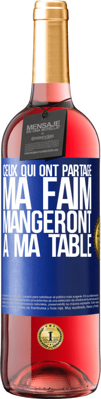 29,95 € | Vin rosé Édition ROSÉ Ceux qui ont partagé ma faim mangeront à ma table Étiquette Bleue. Étiquette personnalisable Vin jeune Récolte 2025 Tempranillo