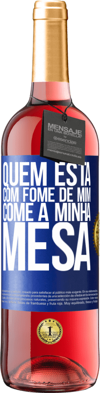 29,95 € | Vinho rosé Edição ROSÉ Quem está com fome de mim come à minha mesa Etiqueta Azul. Etiqueta personalizável Vinho jovem Colheita 2024 Tempranillo