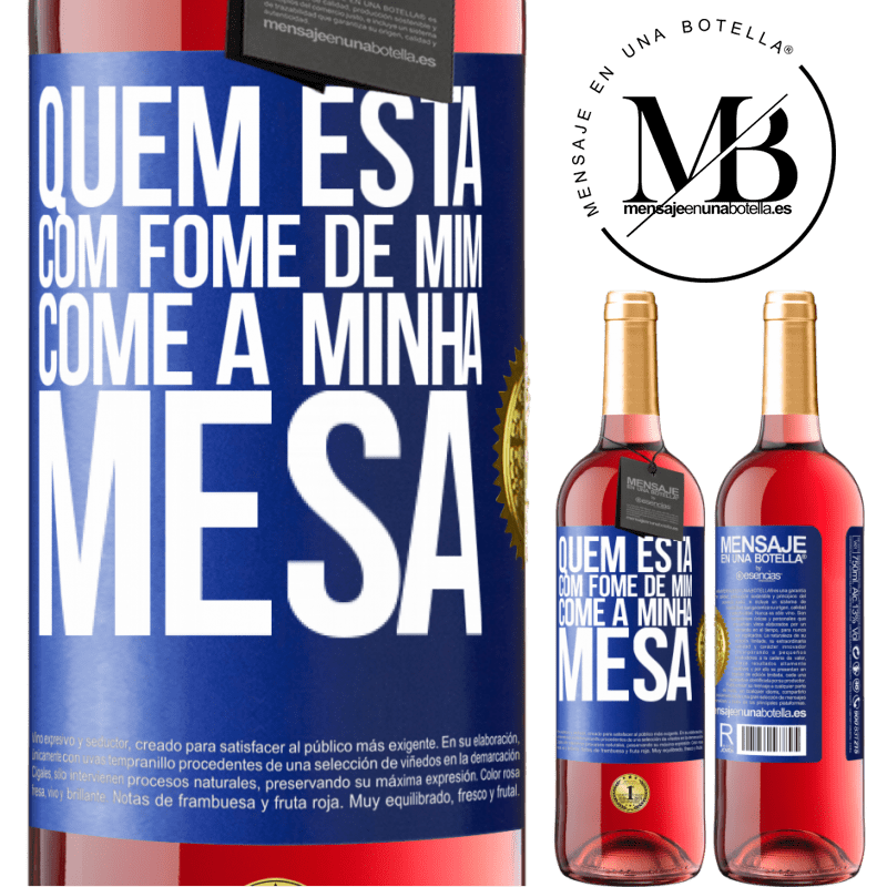 29,95 € Envio grátis | Vinho rosé Edição ROSÉ Quem está com fome de mim come à minha mesa Etiqueta Azul. Etiqueta personalizável Vinho jovem Colheita 2023 Tempranillo