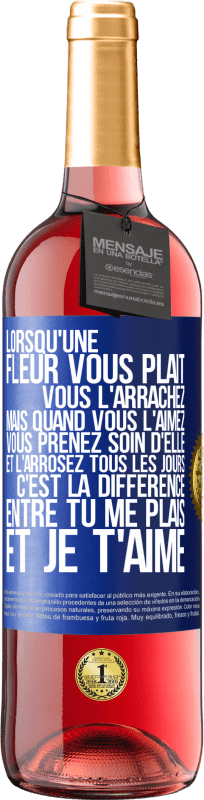 29,95 € | Vin rosé Édition ROSÉ Lorsqu'une fleur vous plait, vous l'arrachez. Mais quand vous l'aimez vous prenez soin d'elle et l'arrosez tous les jours Étiquette Bleue. Étiquette personnalisable Vin jeune Récolte 2025 Tempranillo