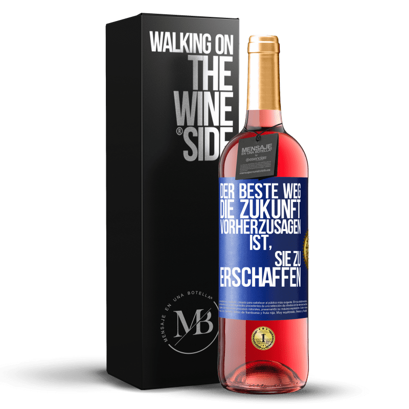 29,95 € Kostenloser Versand | Roséwein ROSÉ Ausgabe Der beste Weg, die Zukunft vorherzusagen, ist, sie zu erschaffen Blaue Markierung. Anpassbares Etikett Junger Wein Ernte 2024 Tempranillo