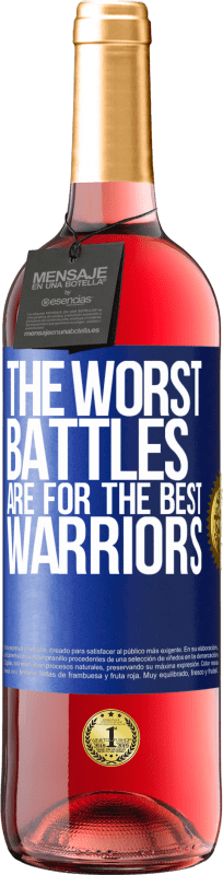 29,95 € | Rosé Wine ROSÉ Edition The worst battles are for the best warriors Blue Label. Customizable label Young wine Harvest 2025 Tempranillo