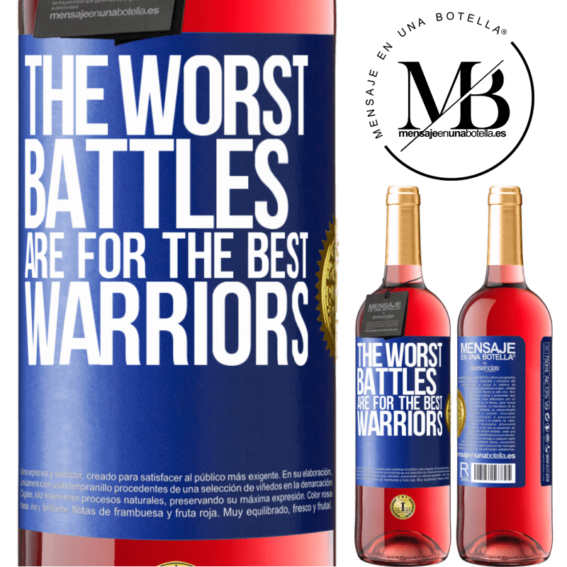 29,95 € Free Shipping | Rosé Wine ROSÉ Edition The worst battles are for the best warriors Blue Label. Customizable label Young wine Harvest 2021 Tempranillo