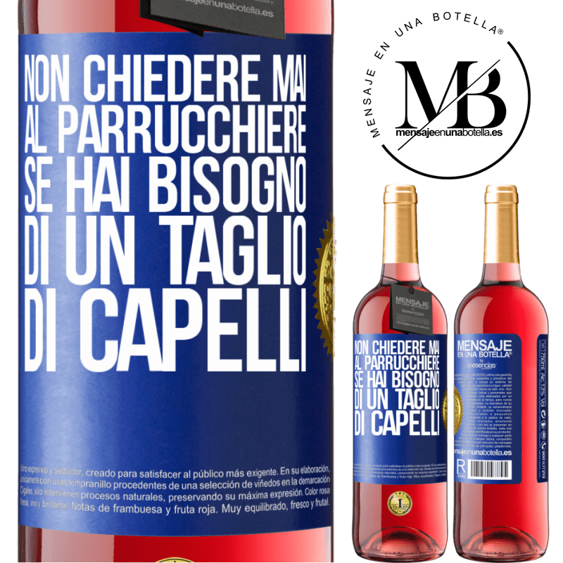 29,95 € Spedizione Gratuita | Vino rosato Edizione ROSÉ Non chiedere mai al parrucchiere se hai bisogno di un taglio di capelli Etichetta Blu. Etichetta personalizzabile Vino giovane Raccogliere 2025 Tempranillo