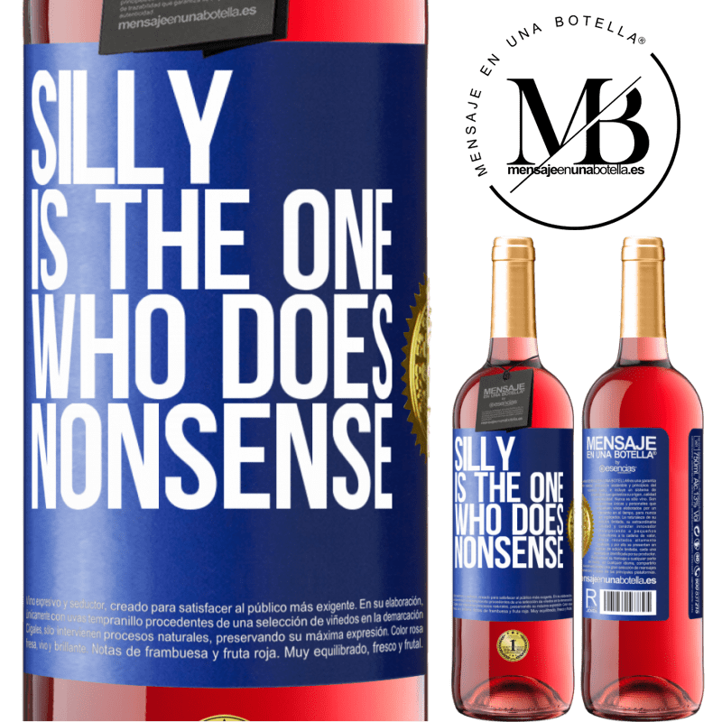 29,95 € Free Shipping | Rosé Wine ROSÉ Edition Silly is the one who does nonsense Blue Label. Customizable label Young wine Harvest 2021 Tempranillo