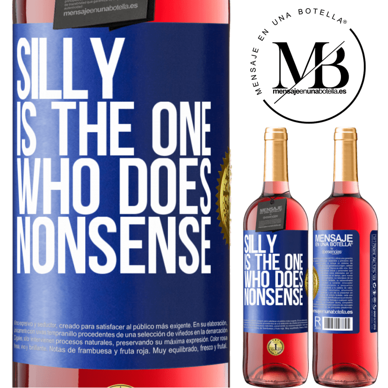 29,95 € Free Shipping | Rosé Wine ROSÉ Edition Silly is the one who does nonsense Blue Label. Customizable label Young wine Harvest 2025 Tempranillo