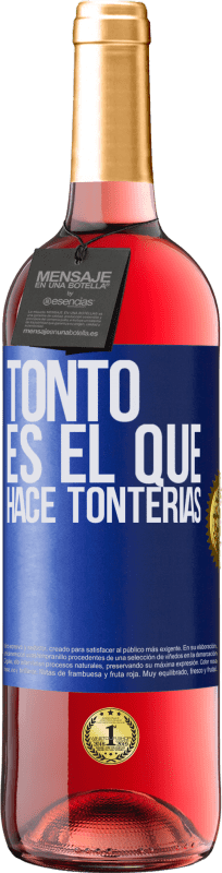 29,95 € Envío gratis | Vino Rosado Edición ROSÉ Tonto es el que hace tonterías Etiqueta Azul. Etiqueta personalizable Vino joven Cosecha 2025 Tempranillo