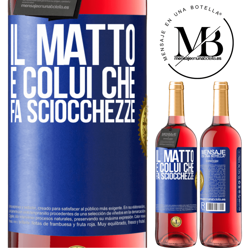 29,95 € Spedizione Gratuita | Vino rosato Edizione ROSÉ Il matto è colui che fa sciocchezze Etichetta Blu. Etichetta personalizzabile Vino giovane Raccogliere 2023 Tempranillo