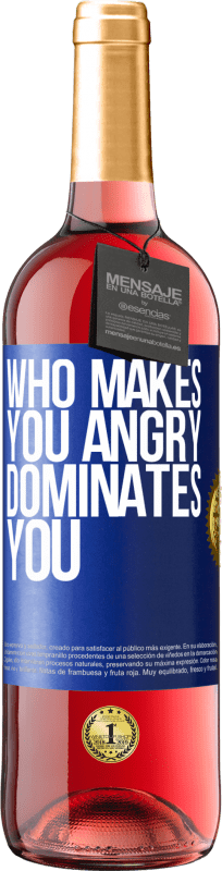 24,95 € Free Shipping | Rosé Wine ROSÉ Edition Who makes you angry dominates you Blue Label. Customizable label Young wine Harvest 2021 Tempranillo