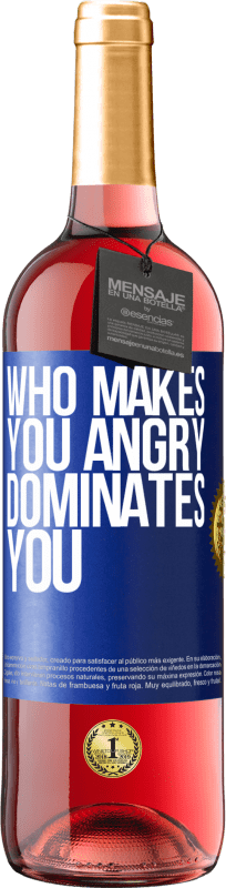 29,95 € | Rosé Wine ROSÉ Edition Who makes you angry dominates you Blue Label. Customizable label Young wine Harvest 2024 Tempranillo