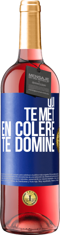 «Qui te met en colère te domine» Édition ROSÉ