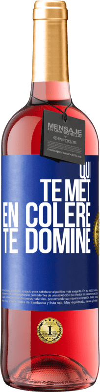 29,95 € Envoi gratuit | Vin rosé Édition ROSÉ Qui te met en colère te domine Étiquette Bleue. Étiquette personnalisable Vin jeune Récolte 2025 Tempranillo