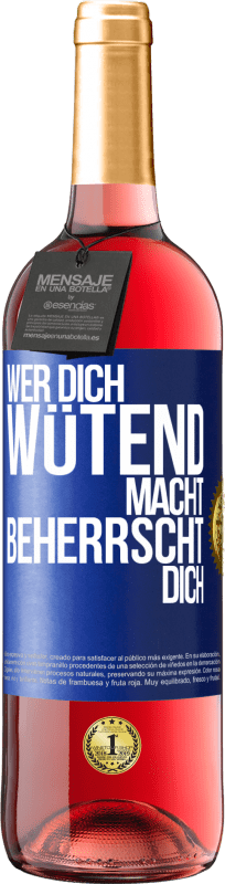 29,95 € | Roséwein ROSÉ Ausgabe Wer dich wütend macht, beherrscht dich Blaue Markierung. Anpassbares Etikett Junger Wein Ernte 2024 Tempranillo