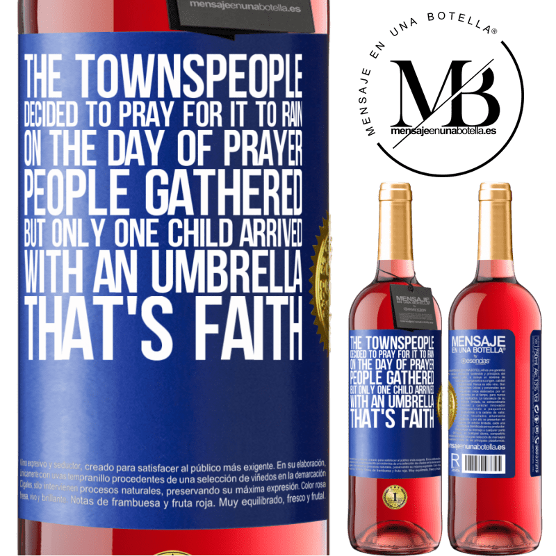 29,95 € Free Shipping | Rosé Wine ROSÉ Edition The townspeople decided to pray for it to rain. On the day of prayer, people gathered, but only one child arrived with an Blue Label. Customizable label Young wine Harvest 2021 Tempranillo