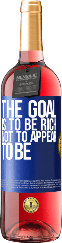 29,95 € | Rosé Wine ROSÉ Edition The goal is to be rich, not to appear to be Blue Label. Customizable label Young wine Harvest 2023 Tempranillo