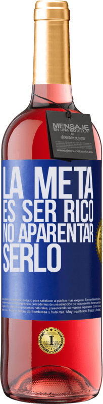 29,95 € Envío gratis | Vino Rosado Edición ROSÉ La meta es ser rico, no aparentar serlo Etiqueta Azul. Etiqueta personalizable Vino joven Cosecha 2024 Tempranillo