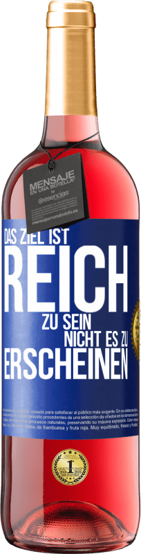 29,95 € | Roséwein ROSÉ Ausgabe Das Ziel ist, reich zu sein, nicht es zu erscheinen Blaue Markierung. Anpassbares Etikett Junger Wein Ernte 2023 Tempranillo