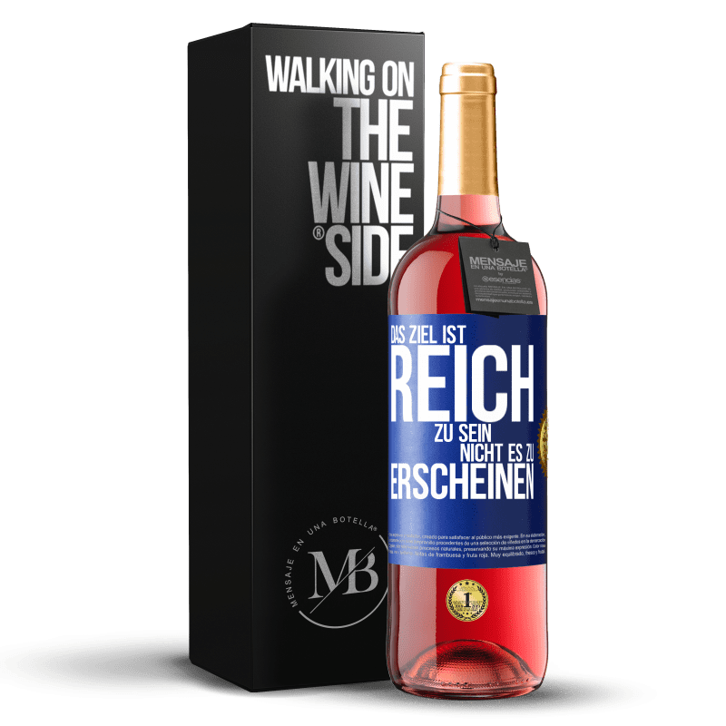 29,95 € Kostenloser Versand | Roséwein ROSÉ Ausgabe Das Ziel ist, reich zu sein, nicht es zu erscheinen Blaue Markierung. Anpassbares Etikett Junger Wein Ernte 2023 Tempranillo