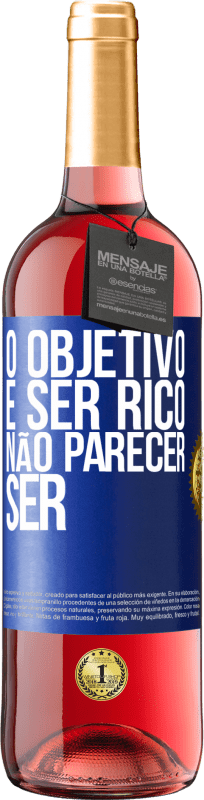 29,95 € | Vinho rosé Edição ROSÉ O objetivo é ser rico, não parecer ser Etiqueta Azul. Etiqueta personalizável Vinho jovem Colheita 2024 Tempranillo