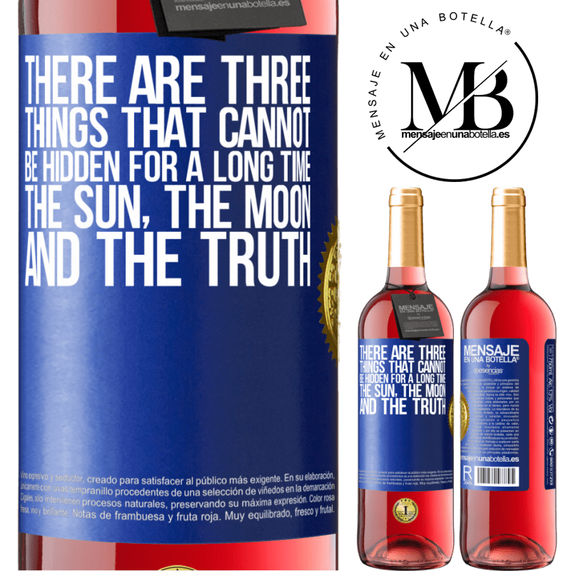 29,95 € Free Shipping | Rosé Wine ROSÉ Edition There are three things that cannot be hidden for a long time. The sun, the moon, and the truth Blue Label. Customizable label Young wine Harvest 2022 Tempranillo