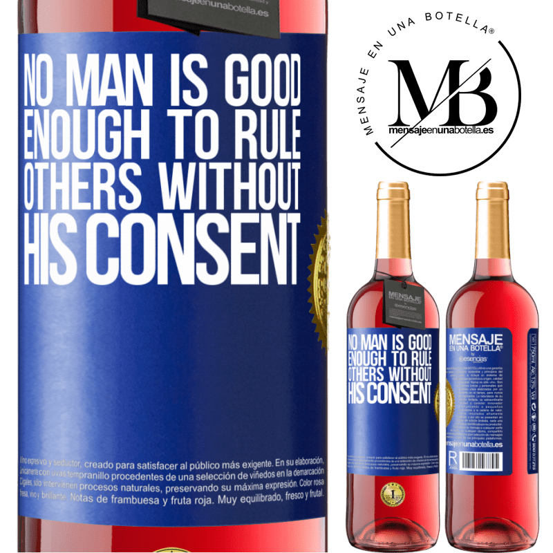 29,95 € Free Shipping | Rosé Wine ROSÉ Edition No man is good enough to rule others without his consent Blue Label. Customizable label Young wine Harvest 2021 Tempranillo