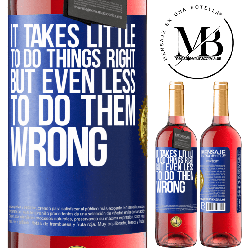 24,95 € Free Shipping | Rosé Wine ROSÉ Edition It takes little to do things right, but even less to do them wrong Blue Label. Customizable label Young wine Harvest 2021 Tempranillo