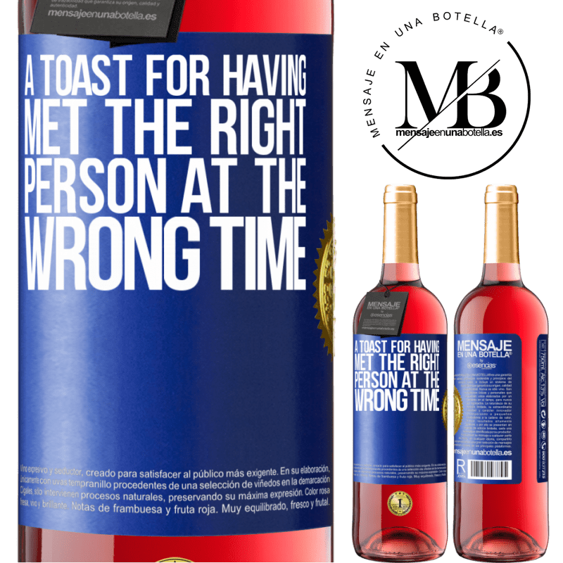 29,95 € Free Shipping | Rosé Wine ROSÉ Edition A toast for having met the right person at the wrong time Blue Label. Customizable label Young wine Harvest 2021 Tempranillo