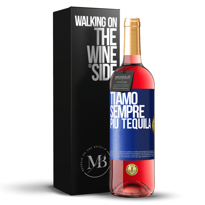 29,95 € Spedizione Gratuita | Vino rosato Edizione ROSÉ Ti amo sempre più tequila Etichetta Blu. Etichetta personalizzabile Vino giovane Raccogliere 2025 Tempranillo