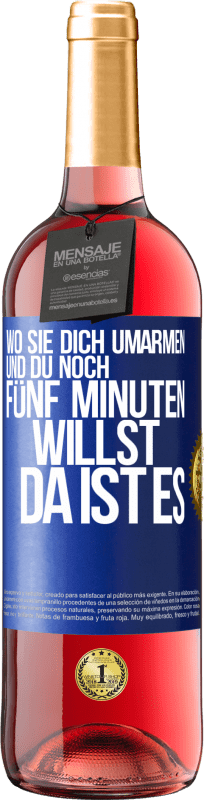 29,95 € | Roséwein ROSÉ Ausgabe Wo sie dich umarmen und du noch fünf Minuten willst, da ist es Blaue Markierung. Anpassbares Etikett Junger Wein Ernte 2024 Tempranillo