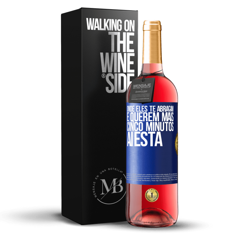 29,95 € Envio grátis | Vinho rosé Edição ROSÉ Onde eles te abraçam e querem mais cinco minutos, aí está Etiqueta Azul. Etiqueta personalizável Vinho jovem Colheita 2025 Tempranillo