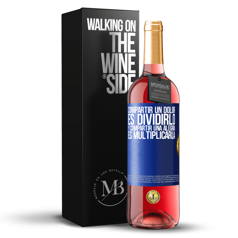 29,95 € Envío gratis | Vino Rosado Edición ROSÉ Compartir un dolor es dividirlo y compartir una alegría es multiplicarla Etiqueta Azul. Etiqueta personalizable Vino joven Cosecha 2025 Tempranillo