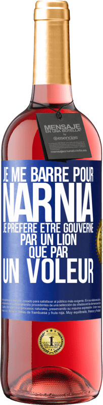 29,95 € Envoi gratuit | Vin rosé Édition ROSÉ Je me barre pour Narnia. Je préfère être gouverné par un lion que par un voleur Étiquette Bleue. Étiquette personnalisable Vin jeune Récolte 2025 Tempranillo