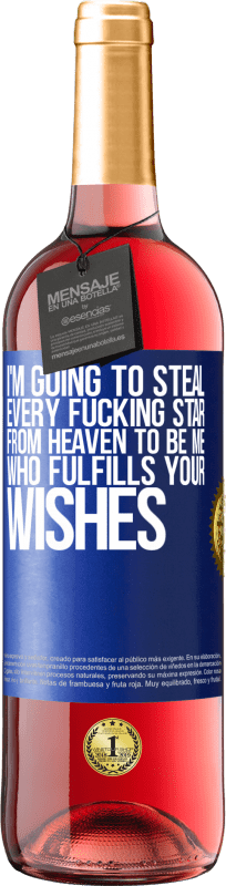 29,95 € Free Shipping | Rosé Wine ROSÉ Edition I'm going to steal every fucking star from heaven to be me who fulfills your wishes Blue Label. Customizable label Young wine Harvest 2024 Tempranillo