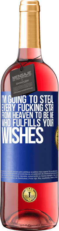 29,95 € | Rosé Wine ROSÉ Edition I'm going to steal every fucking star from heaven to be me who fulfills your wishes Blue Label. Customizable label Young wine Harvest 2025 Tempranillo