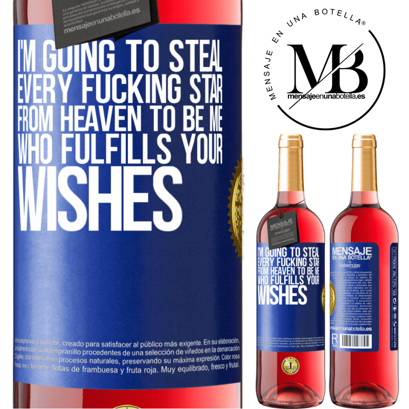 29,95 € Free Shipping | Rosé Wine ROSÉ Edition I'm going to steal every fucking star from heaven to be me who fulfills your wishes Blue Label. Customizable label Young wine Harvest 2021 Tempranillo