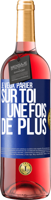 29,95 € | Vin rosé Édition ROSÉ Je veux parier sur toi une fois de plus Étiquette Bleue. Étiquette personnalisable Vin jeune Récolte 2024 Tempranillo