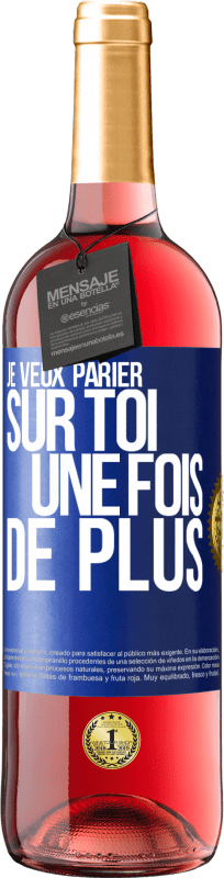 29,95 € Envoi gratuit | Vin rosé Édition ROSÉ Je veux parier sur toi une fois de plus Étiquette Bleue. Étiquette personnalisable Vin jeune Récolte 2025 Tempranillo