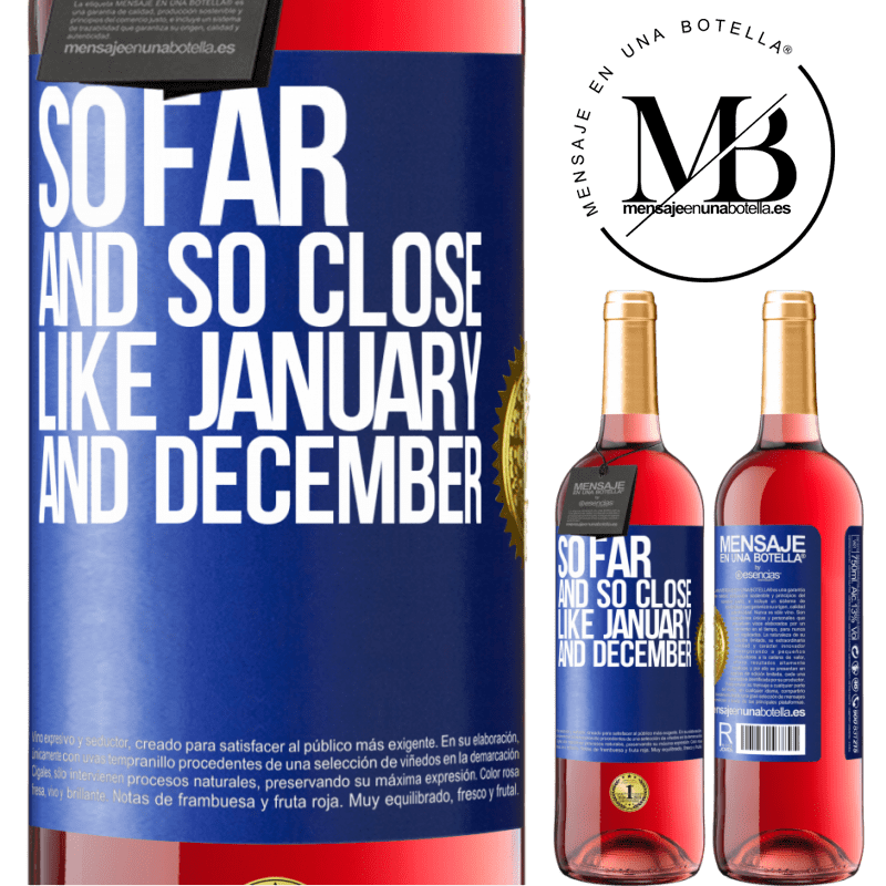 29,95 € Free Shipping | Rosé Wine ROSÉ Edition So far and so close, like January and December Blue Label. Customizable label Young wine Harvest 2022 Tempranillo