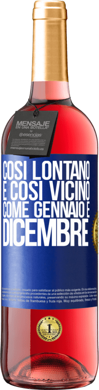 29,95 € | Vino rosato Edizione ROSÉ Così lontano e così vicino, come gennaio e dicembre Etichetta Blu. Etichetta personalizzabile Vino giovane Raccogliere 2024 Tempranillo