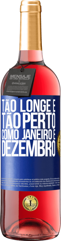 29,95 € | Vinho rosé Edição ROSÉ Tão longe e tão perto, como janeiro e dezembro Etiqueta Azul. Etiqueta personalizável Vinho jovem Colheita 2024 Tempranillo