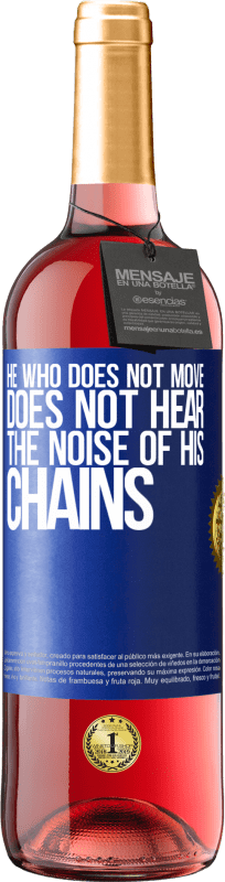 29,95 € | Розовое вино Издание ROSÉ Тот, кто не двигается, не слышит шума своих цепей Синяя метка. Настраиваемая этикетка Молодое вино Урожай 2023 Tempranillo