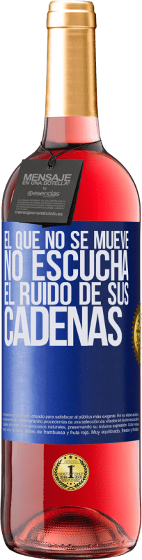 29,95 € | Vino Rosado Edición ROSÉ El que no se mueve no escucha el ruido de sus cadenas Etiqueta Azul. Etiqueta personalizable Vino joven Cosecha 2025 Tempranillo