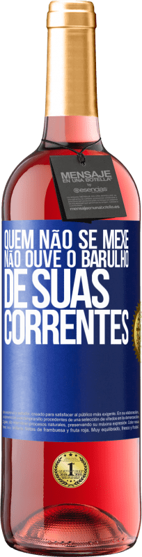 29,95 € | Vinho rosé Edição ROSÉ Quem não se mexe não ouve o barulho de suas correntes Etiqueta Azul. Etiqueta personalizável Vinho jovem Colheita 2024 Tempranillo