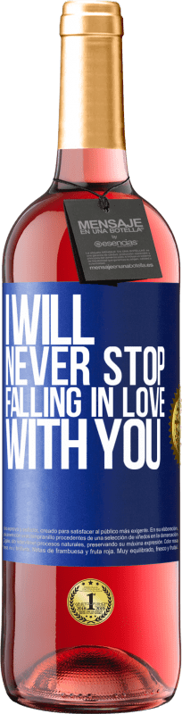 29,95 € | Rosé Wine ROSÉ Edition I will never stop falling in love with you Blue Label. Customizable label Young wine Harvest 2025 Tempranillo